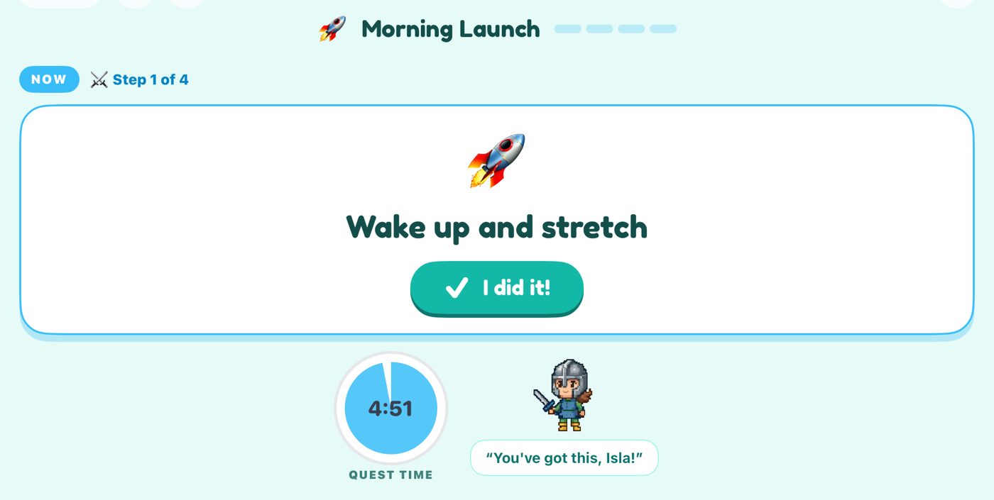 Quest Board running one step at a time: 'Wake up and stretch' with a big 'I did it!' button, a visual countdown timer and the pixel knight saying 'You've got this, Isla!'